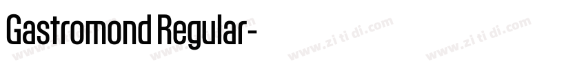 Gastromond Regular字体转换 Gastromond Regular字体转换